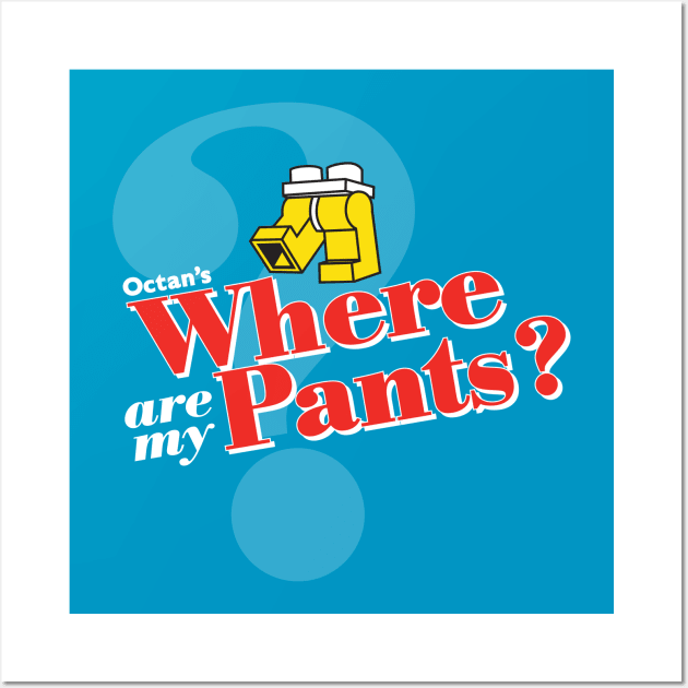 Where Are My Pants? Wall Art by MindsparkCreative